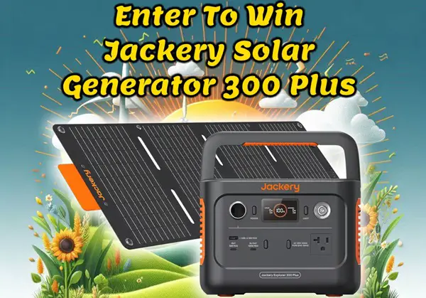 Win A Jackery Solar Generator 300 Plus Power Station!