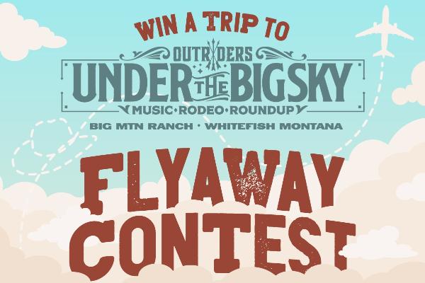 Win The Under The Big Sky Flyaway Festival Contest