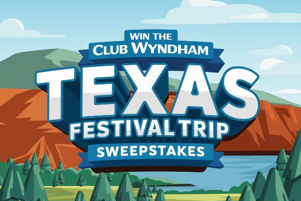 Win The Club Wyndham Texas Festival Trip Sweepstakes