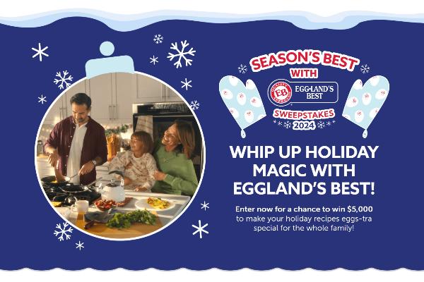 Win The Season’s Best with Eggland’s Best Sweepstakes