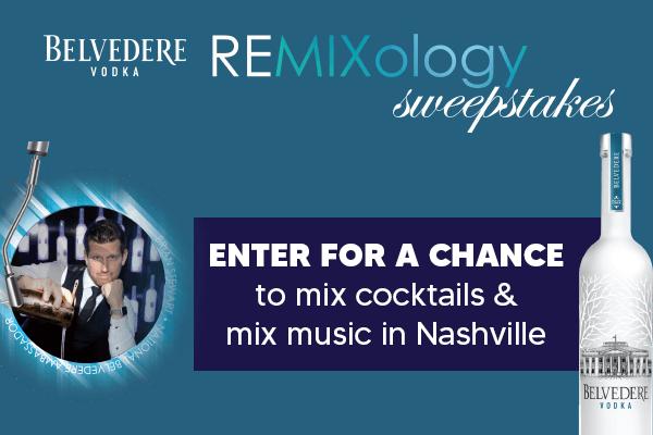 Belvedere Vodka - Remixology Trip to Nashville Sweepstakes