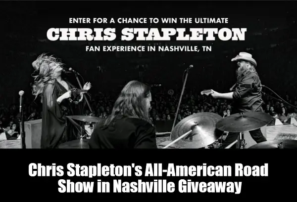 Visit Music City Win a Trip to Nashville Chris Stapleton's All-American Road Show Giveaway