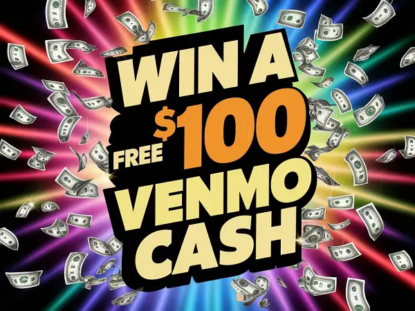 Win $100 Free Venmo Cash (100 Winners)