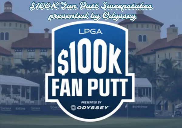 Fan Putt $100000 Cash Giveaway Presented By Odyssey: Win a Trip, $100K Cash & More