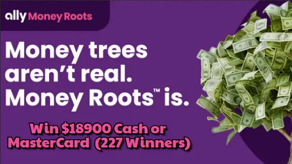 Ally Money Roots Money Tree Sweepstakes: Win Cash or Master Card! (200+ Winners)