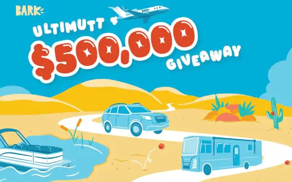 BARK Ultimutt $500,000 Giveaway: Win Daily, Weekly or Monthly Prizes!