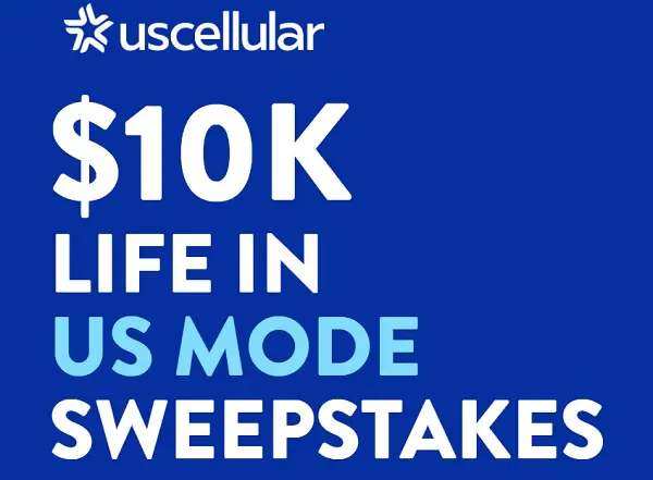 UScellular $10K Life in US Mode Sweepstakes: Win Cash to Unlock Dream Life!