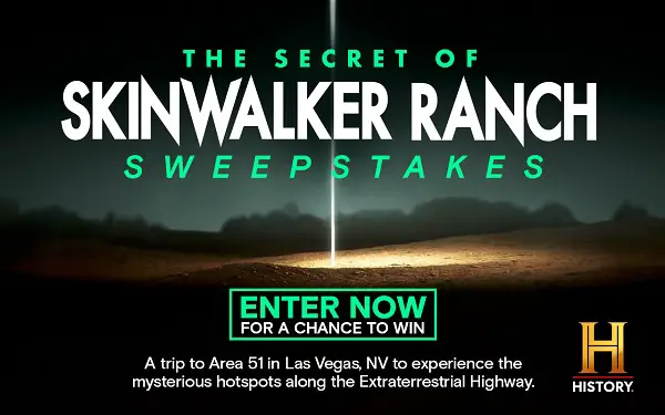 History Channel The Secret of Skinwalker Ranch Sweepstakes: Win a trip to Area 51 in Las Vegas