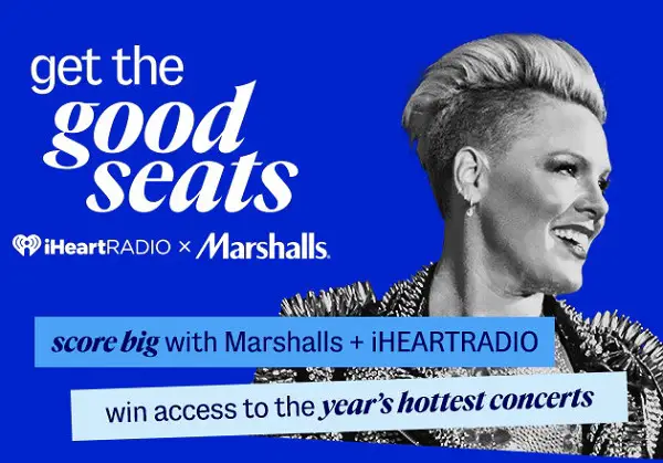 iHeartRadio Good Seats Pink’s Concert Giveaway: Win a Trip & $50 Marshalls Gift Card