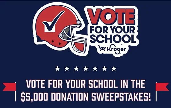 Kroger Vote for Your School Sweepstakes: Win $5000 Donation for School!