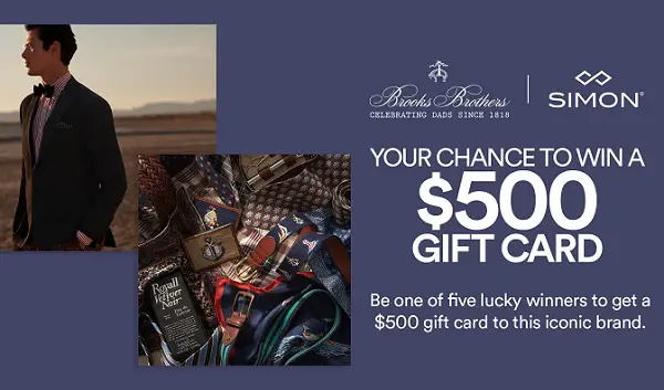 Simon Father’s Day Sweepstakes: Win $500 Brooks Brothers Gift Card! (5 Winners)