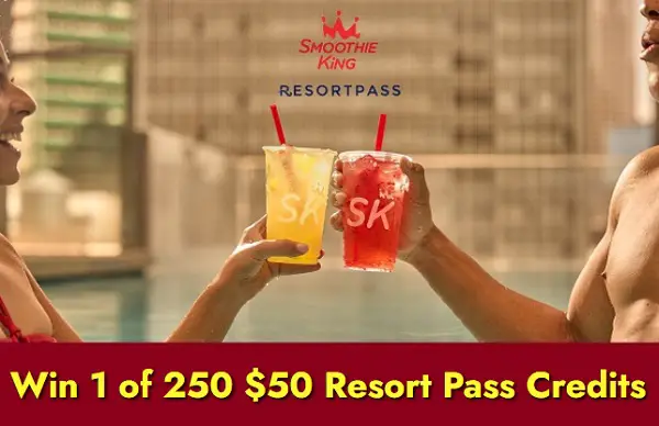 Smoothie King Stay Refreshed Giveaway: Win $50 Resort Pass Credits (250 Winners)