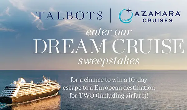 Talbots Cruise Sweepstakes: Win $10k Voucher for Azamara Cruise Vacation!