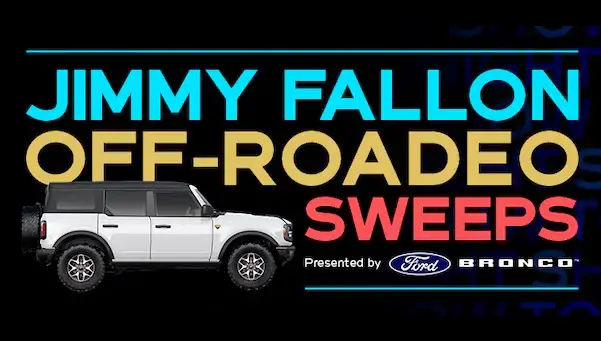 Jimmy Fallon Off-Roadeo Sweepstakes: Win A Trip to A Bronco Off-Roadeo Event!