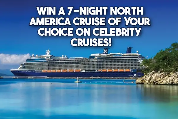 Win A 7-Night North America Cruise of Your Choice On Celebrity Cruises!