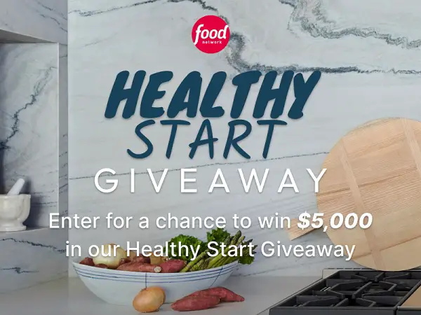 Food Network Healthy Start Giveaway 2025: Win $5000 Cash for Free!