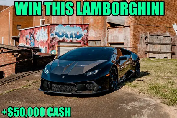 Win 2017 Lamborghini Huracan + $50000 cash!