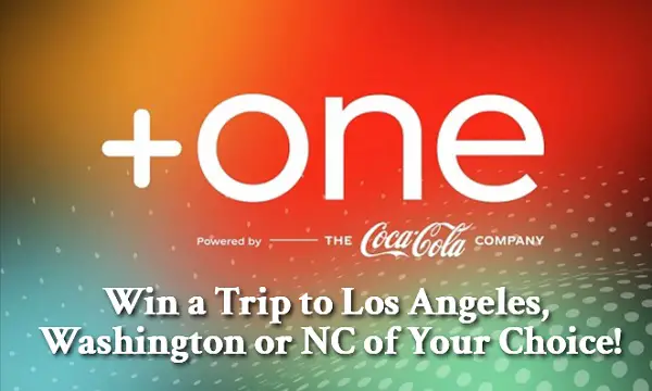 Coca Cola Plus +One App Trip Giveaway: Win a Trip to Los Angeles, Washington or NC