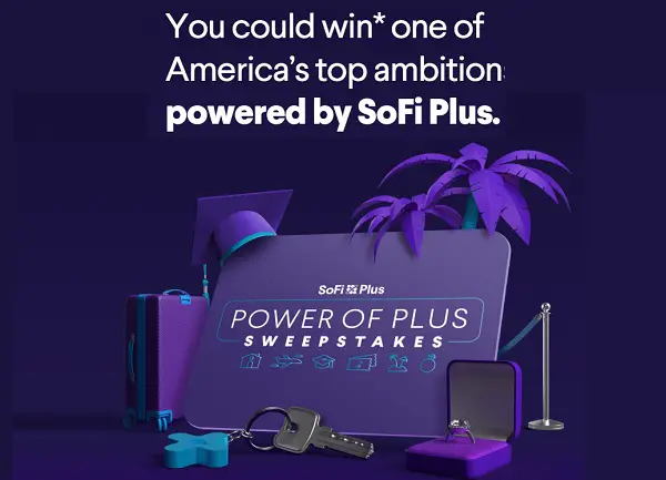 SoFi Power of Plus Sweepstakes: Win a Share of $600,000 to Fuel Your Biggest Ambitions!