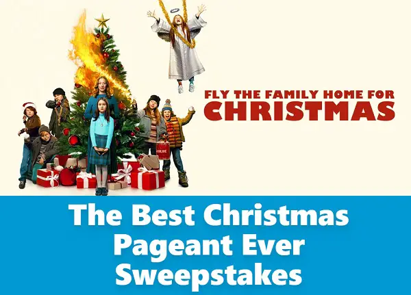 The Best Christmas Pageant Ever Giveaway: Win $5,000 Free Travel & Movie Tickets