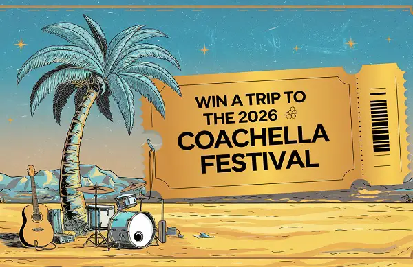 Win A Trip to The 2026 Coachella Festival!