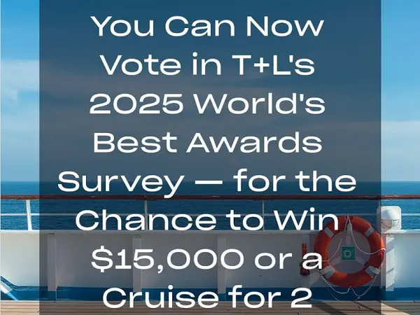 Travel + Leisure World's Best Awards Survey on TLWorldsBest.com