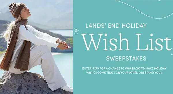 Lands End Holiday Wish List Sweepstakes Win 5000 Cash Sweepstakesbible 9484